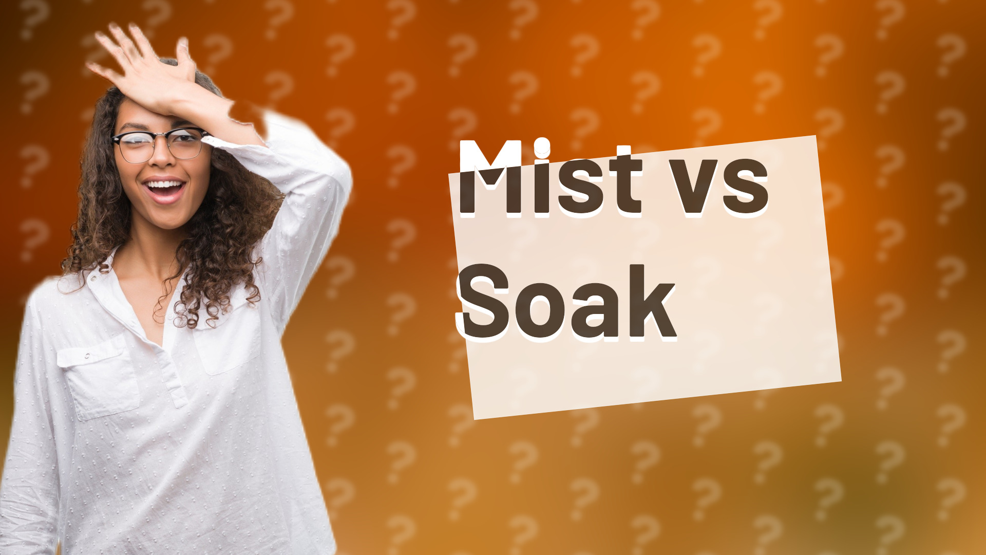 Mist vs Soak