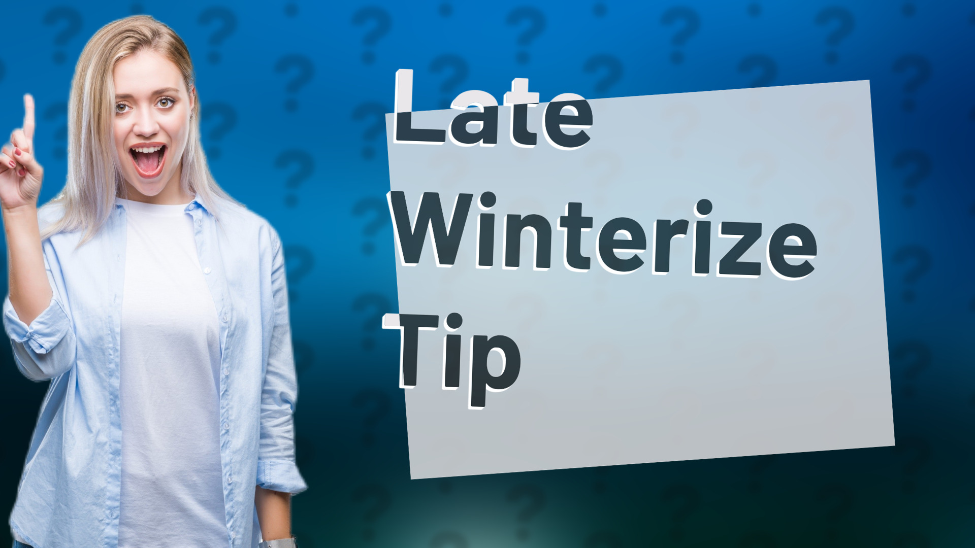 Late Winterize Tip
