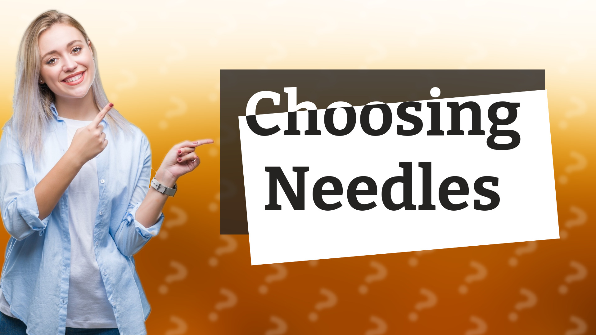 Choosing Needles
