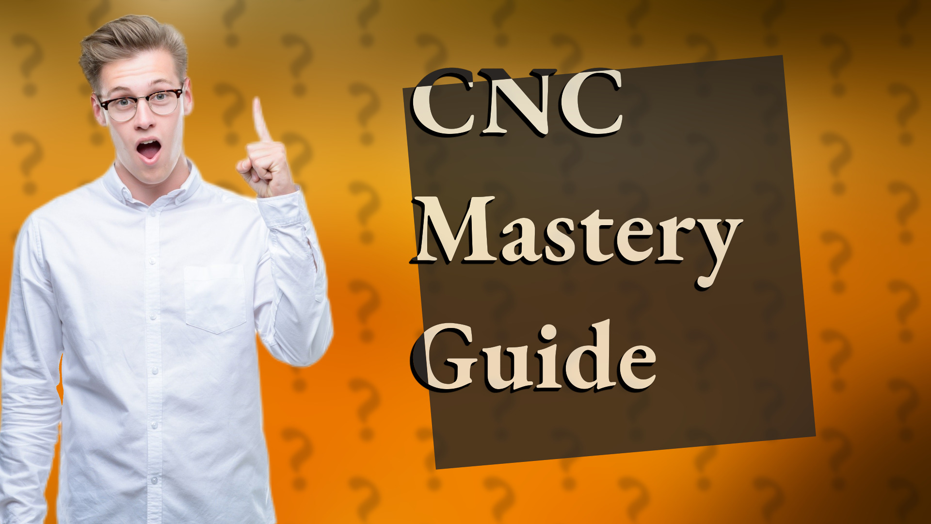 CNC Mastery Guide