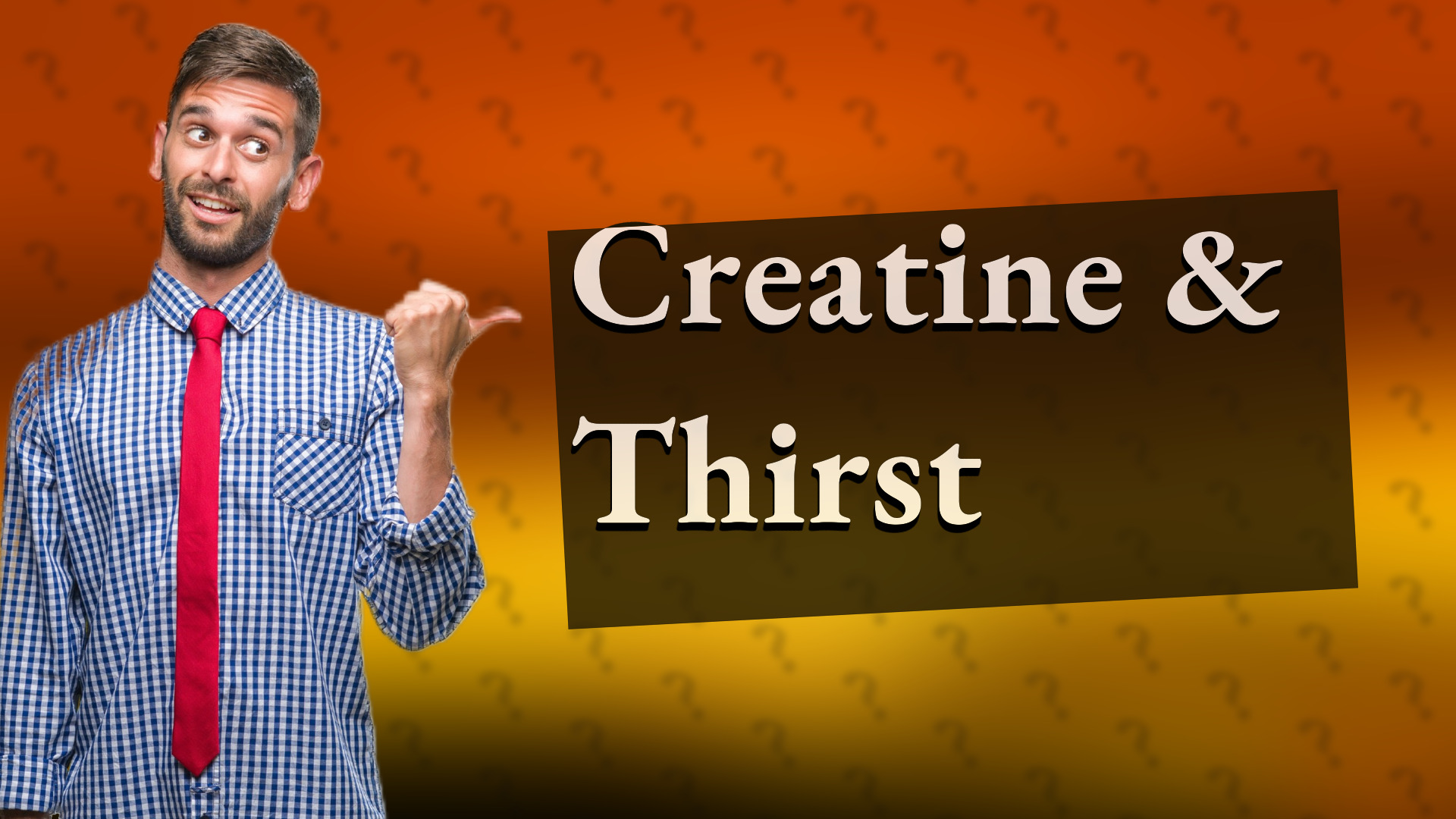 Creatine & Thirst