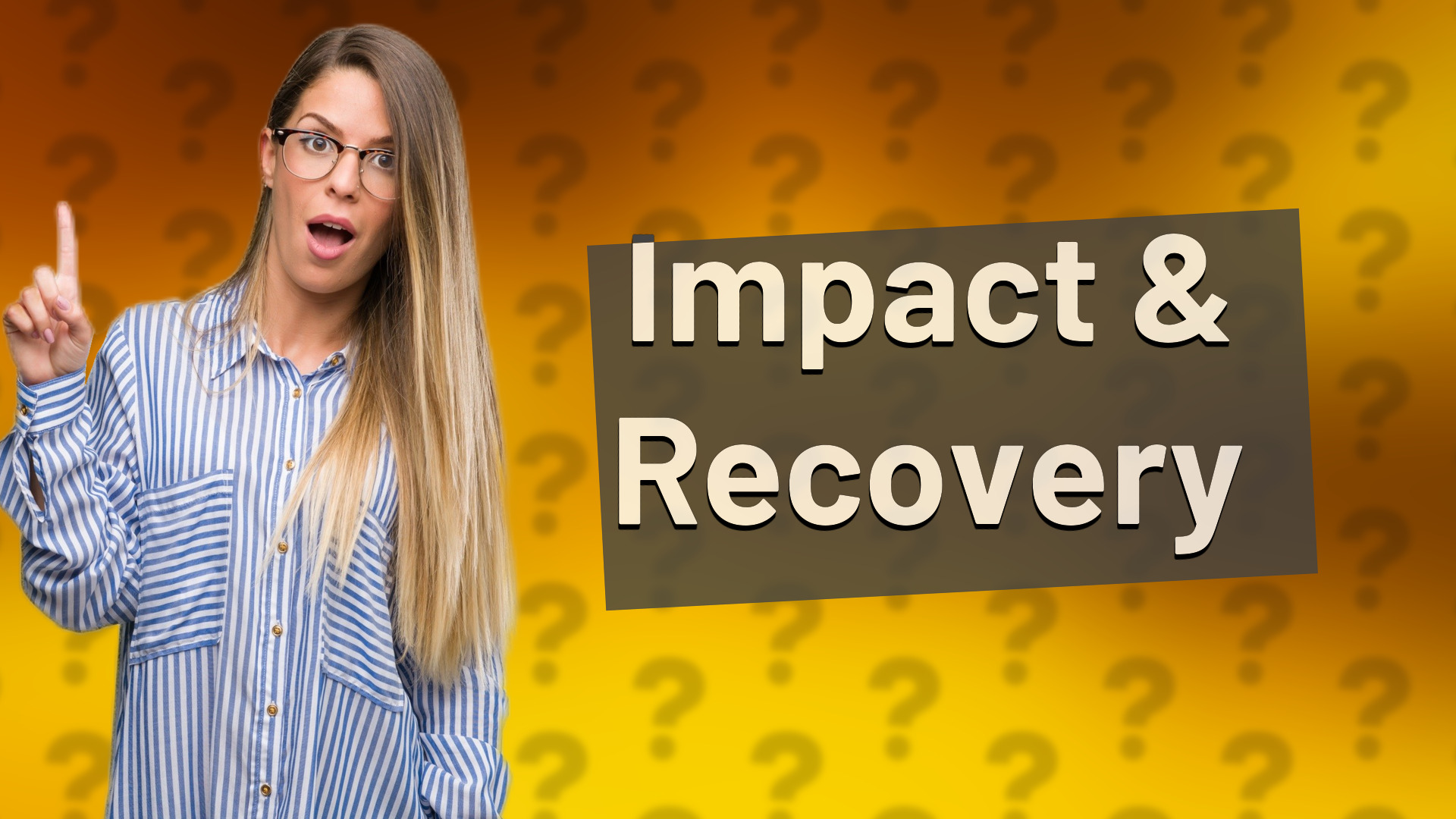 Impact & Recovery