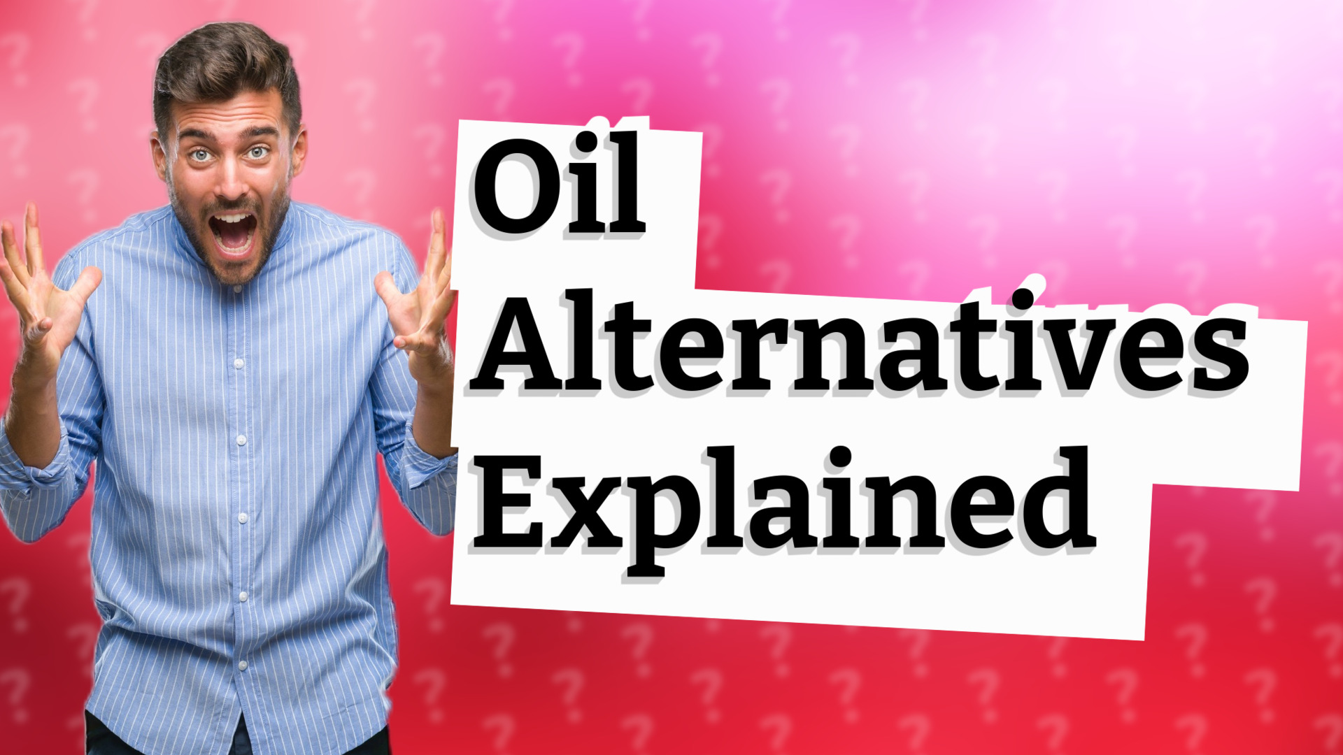 Oil Alternatives Explained