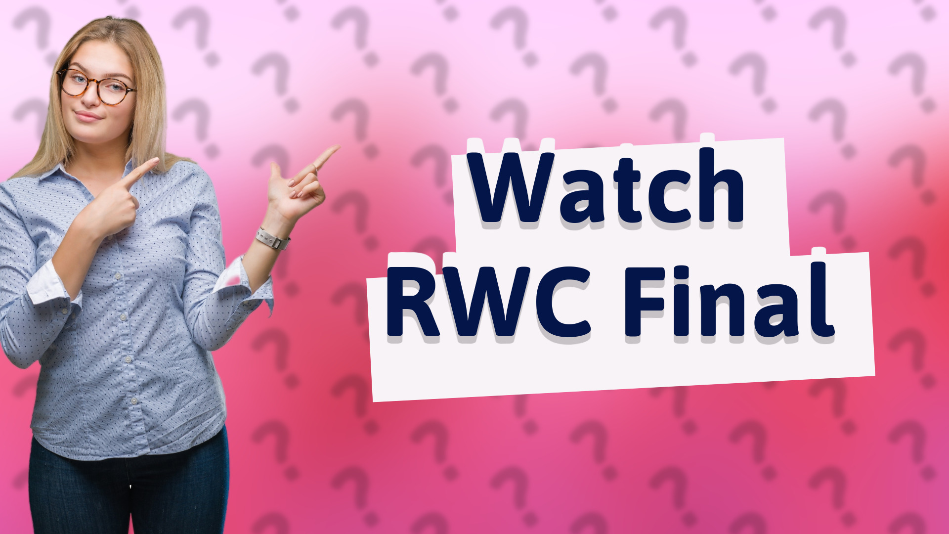 Watch RWC Final