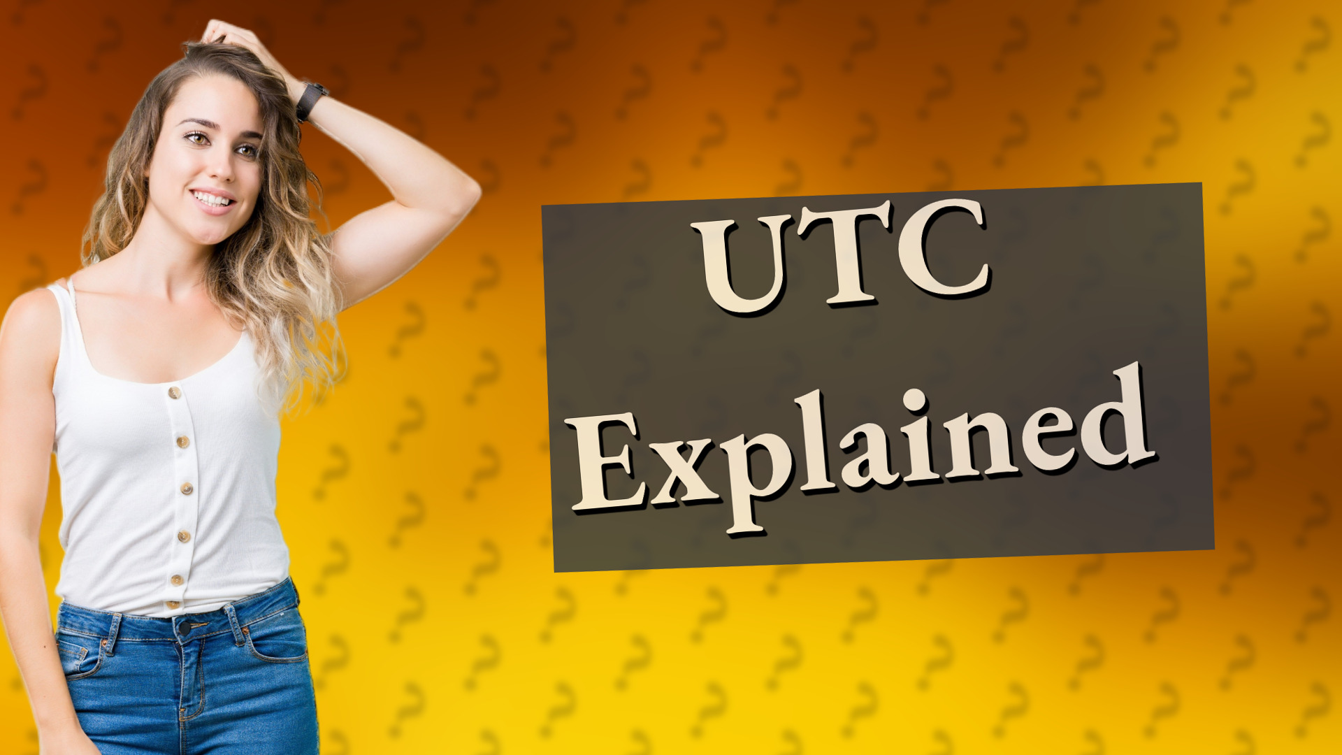 UTC Explained