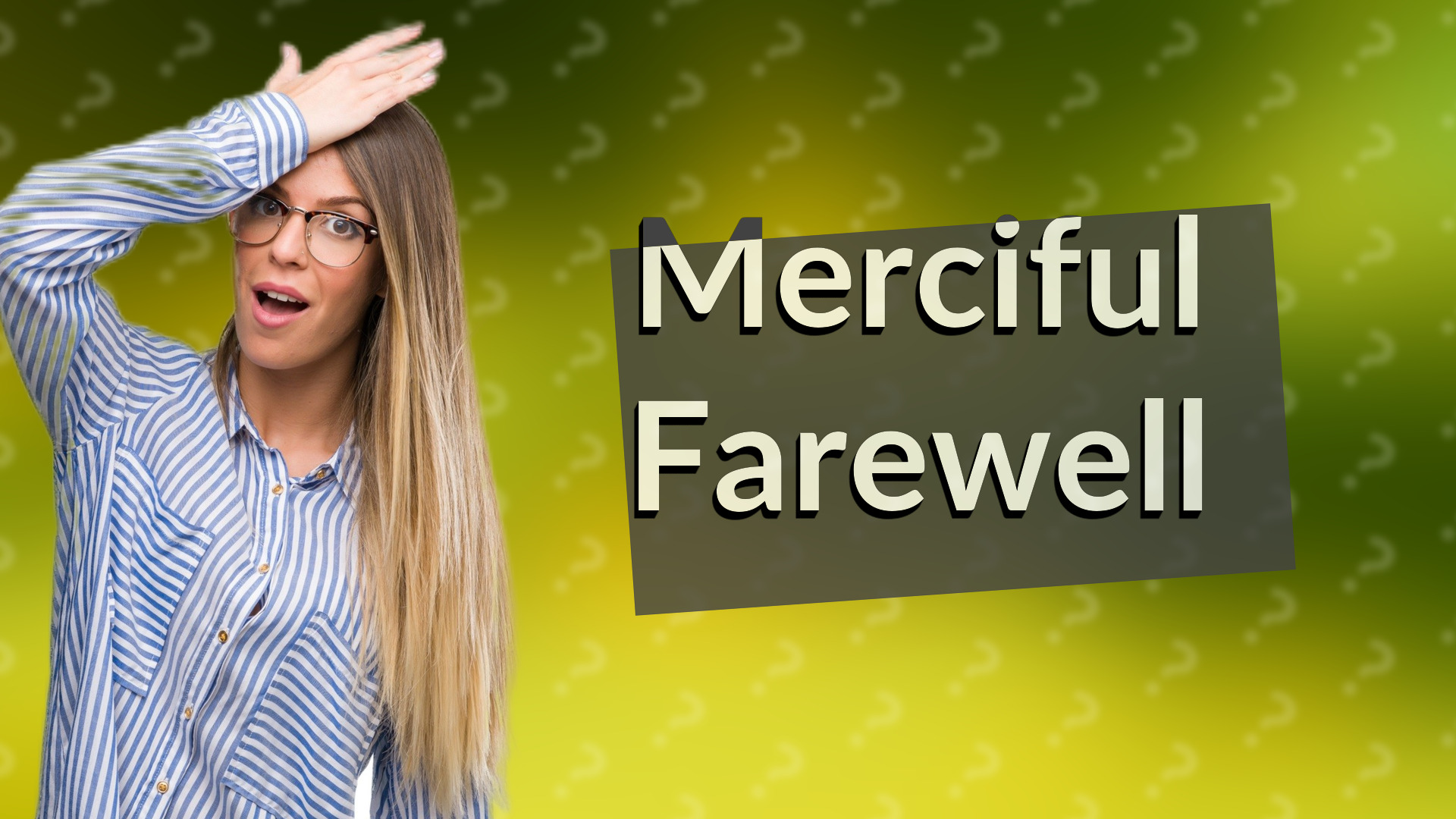 Merciful Farewell