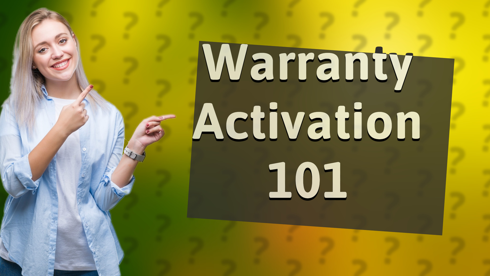 Warranty Activation 101