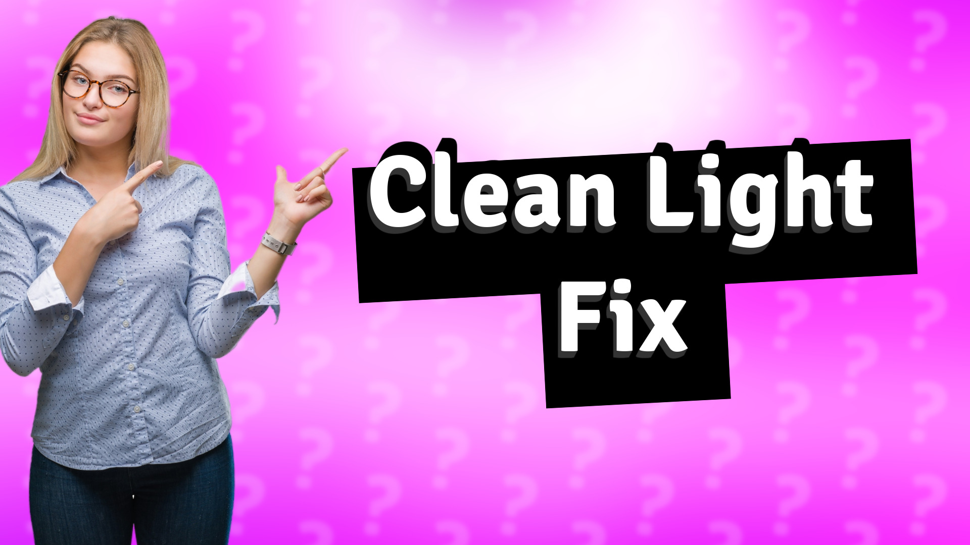 Clean Light Fix