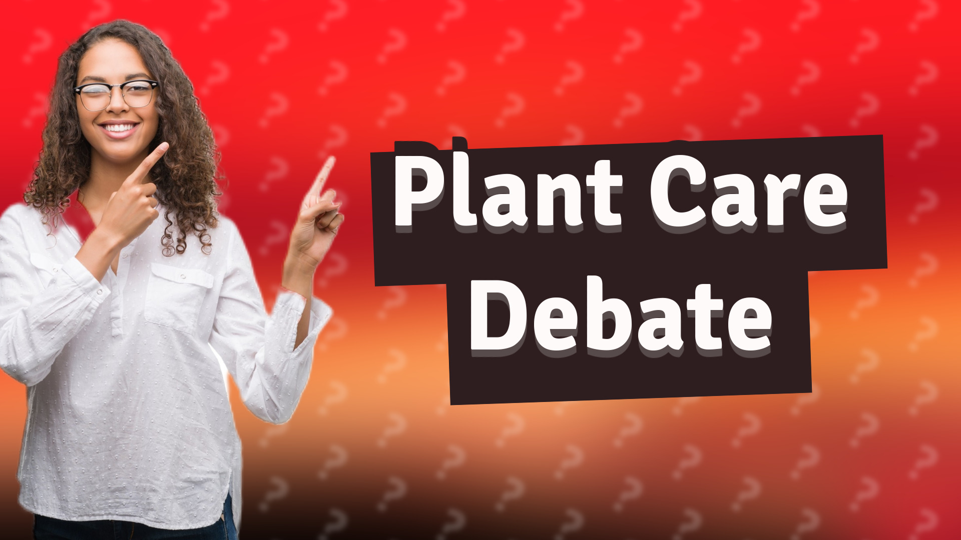 Plant Care Debate