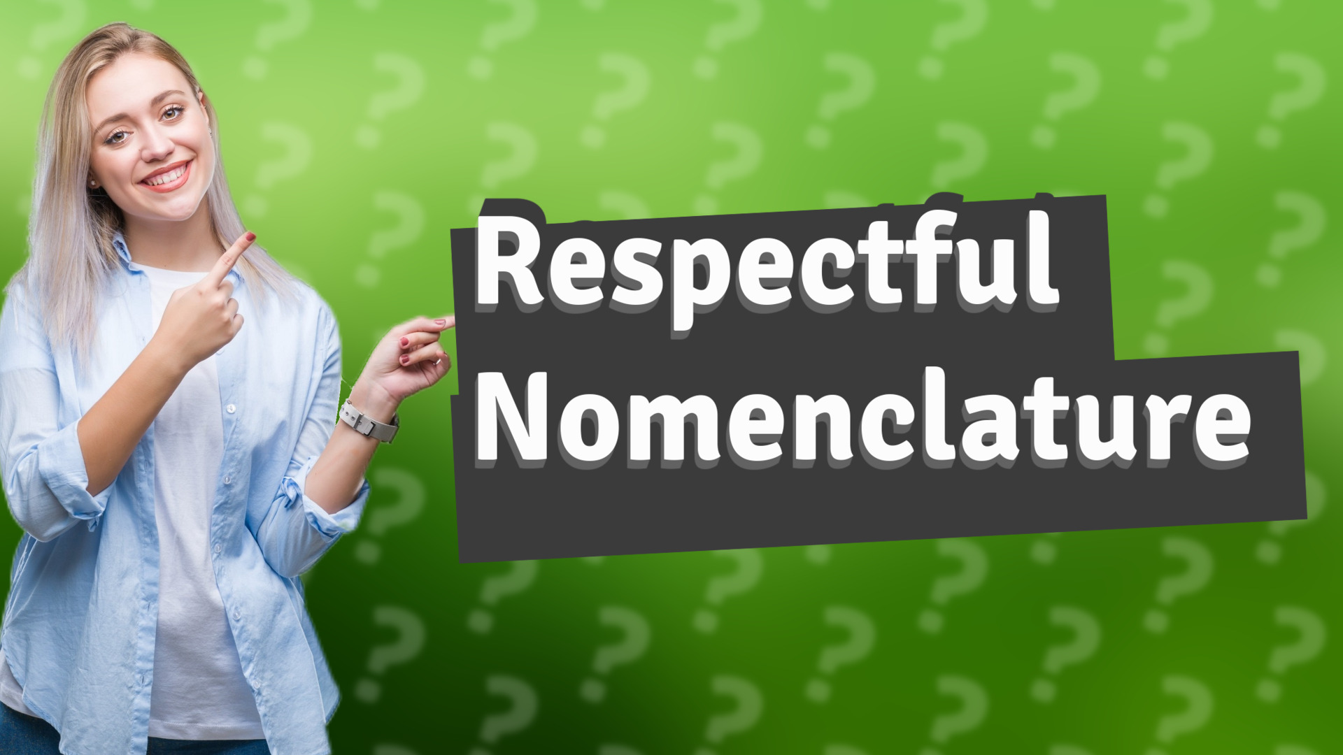 Respectful Nomenclature