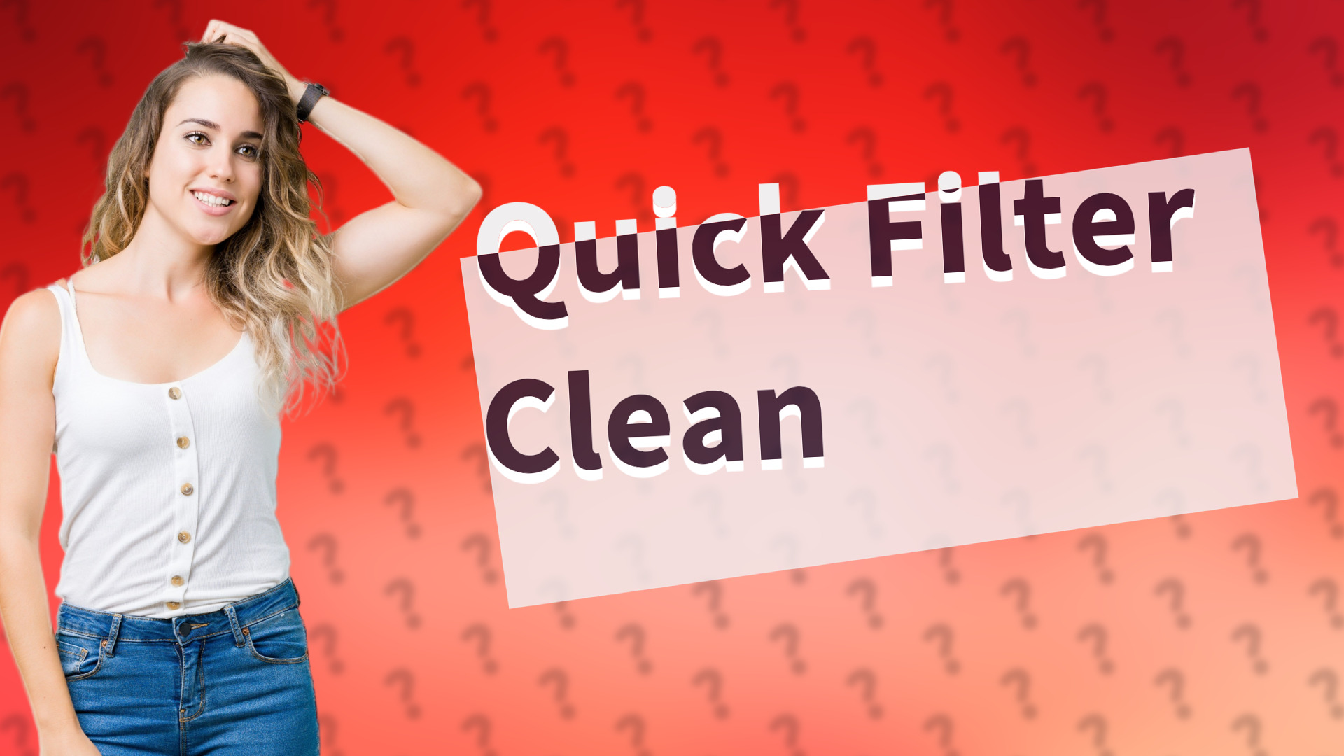 Quick Filter Clean