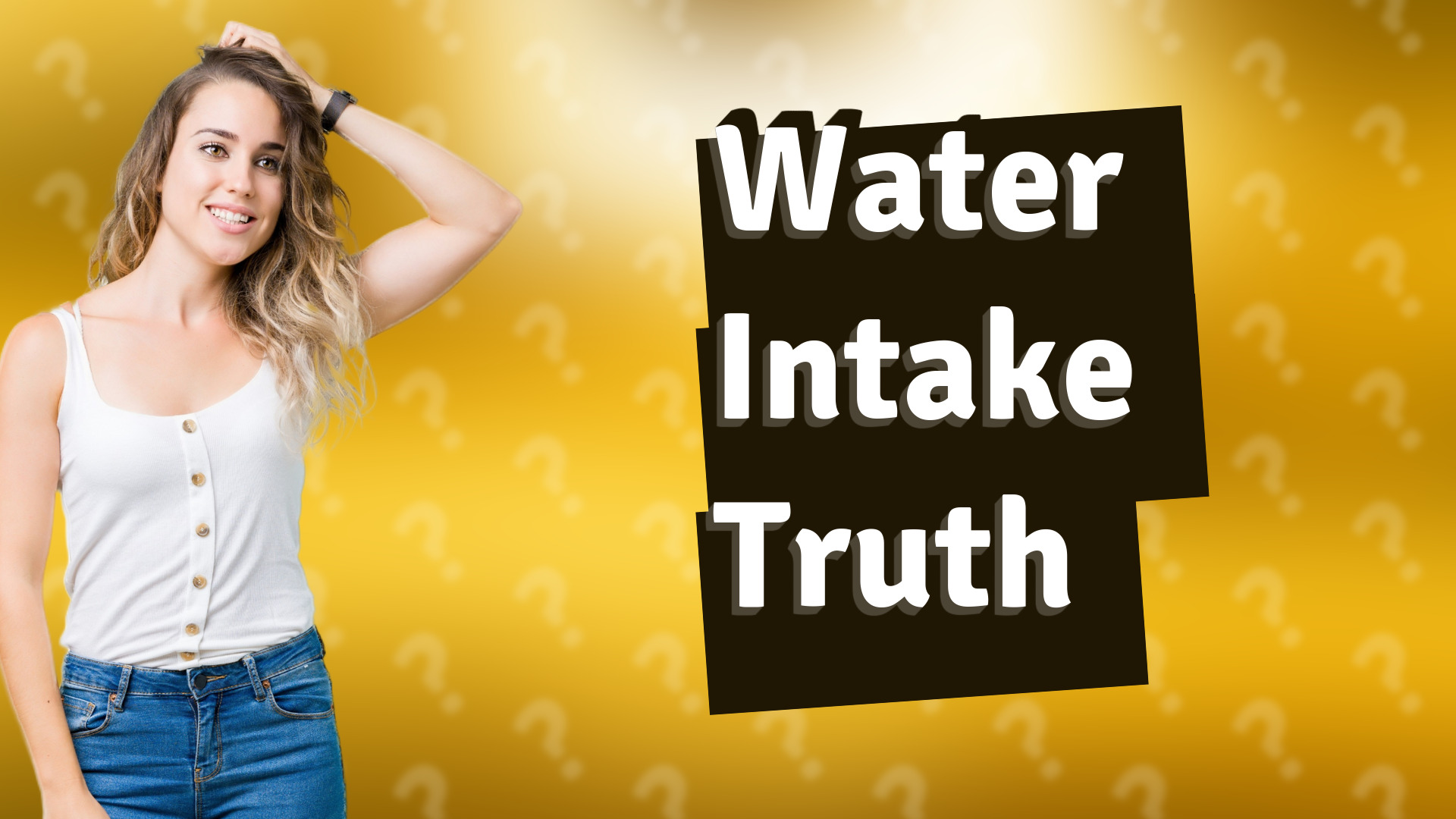 Water Intake Truth