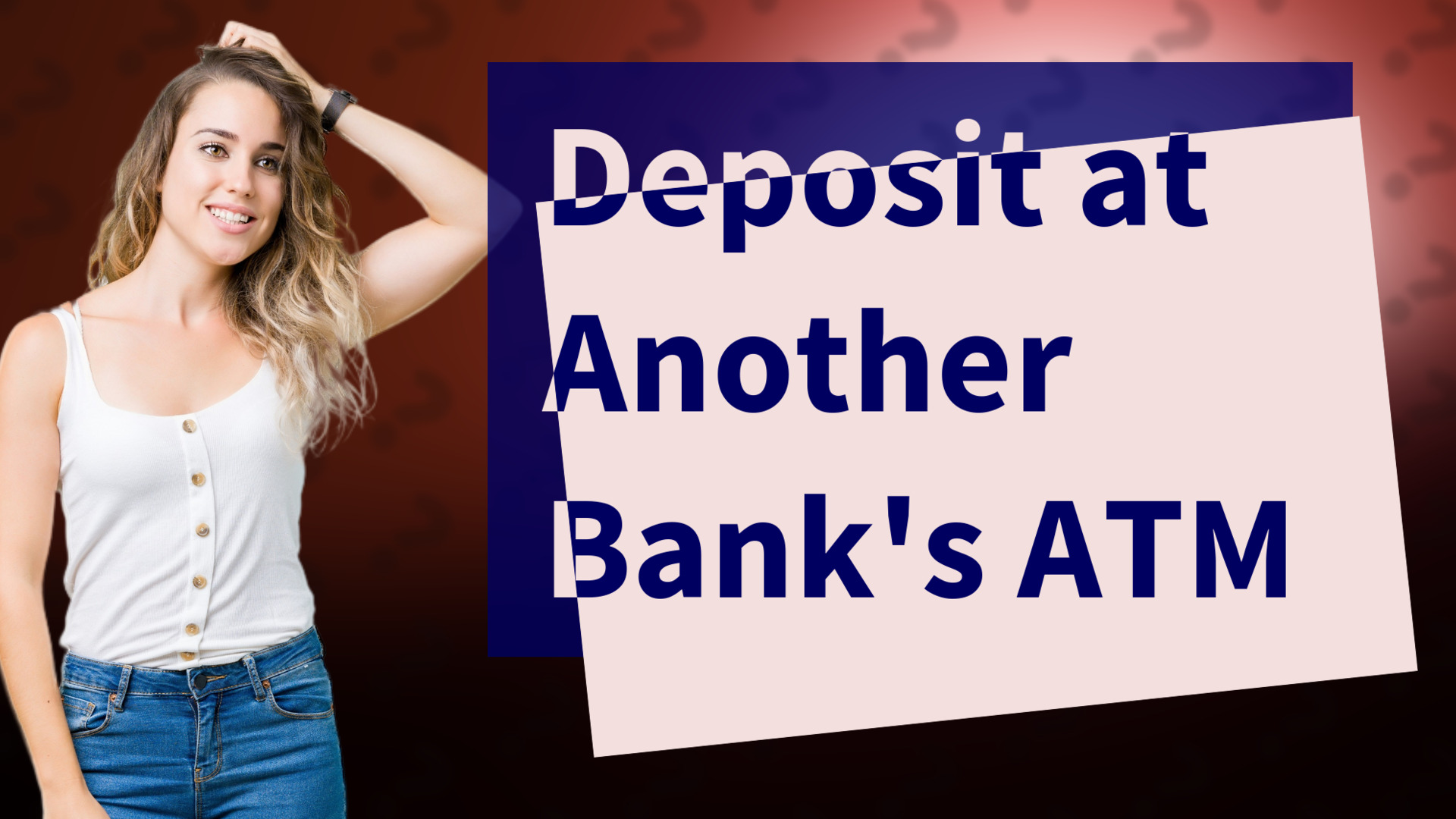 Deposit at Another Bank's ATM