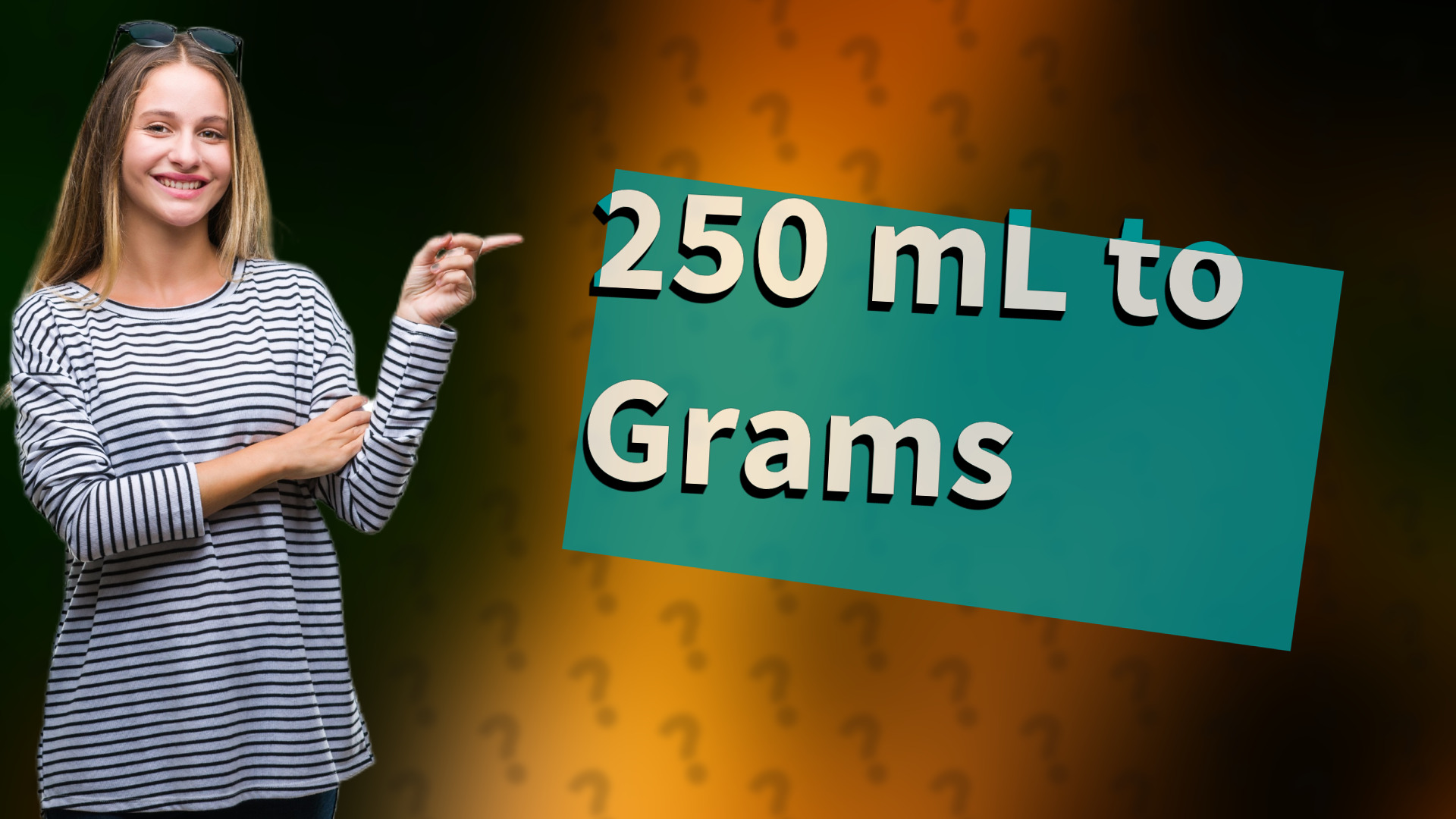 250 mL to Grams