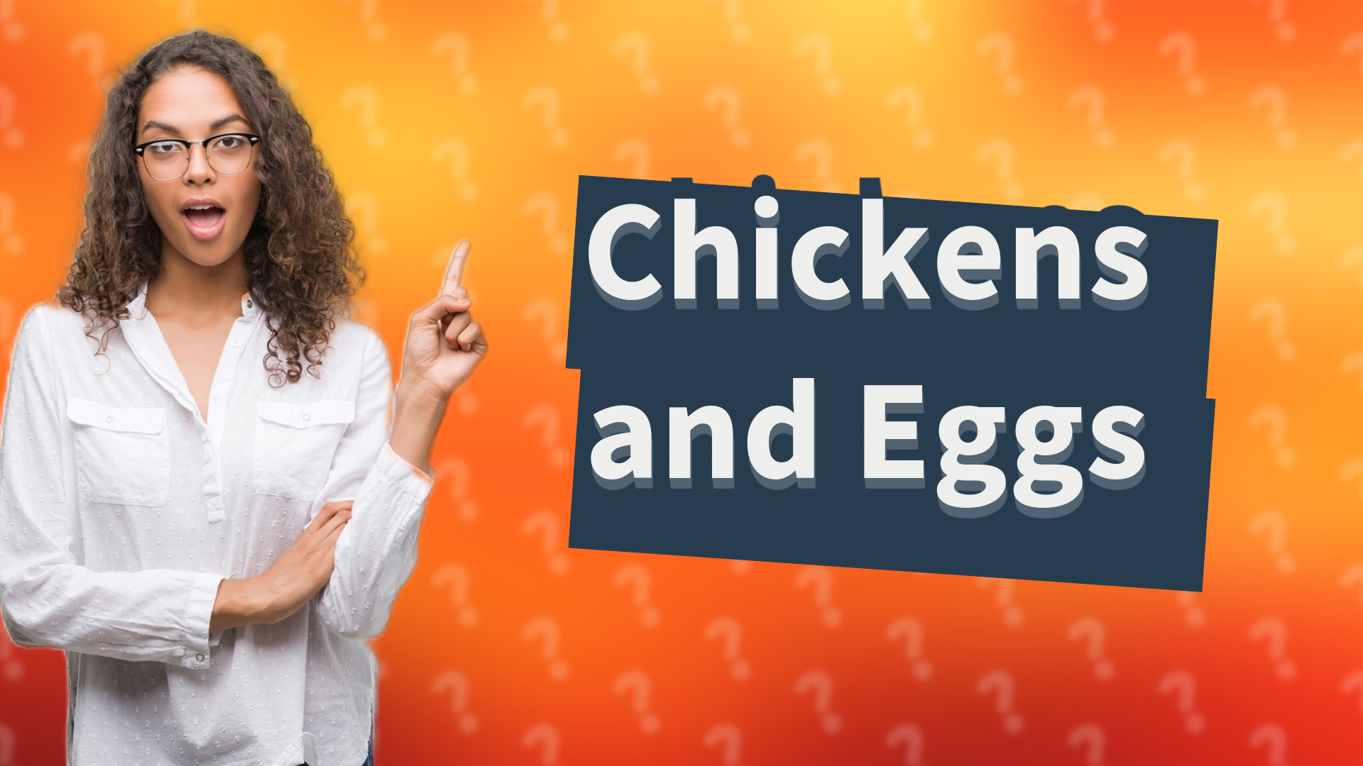 Chickens and Eggs