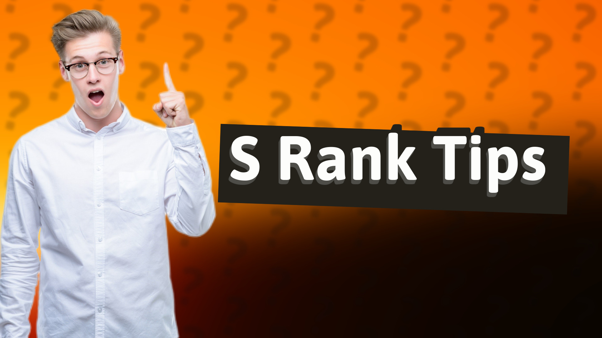 S Rank Tips
