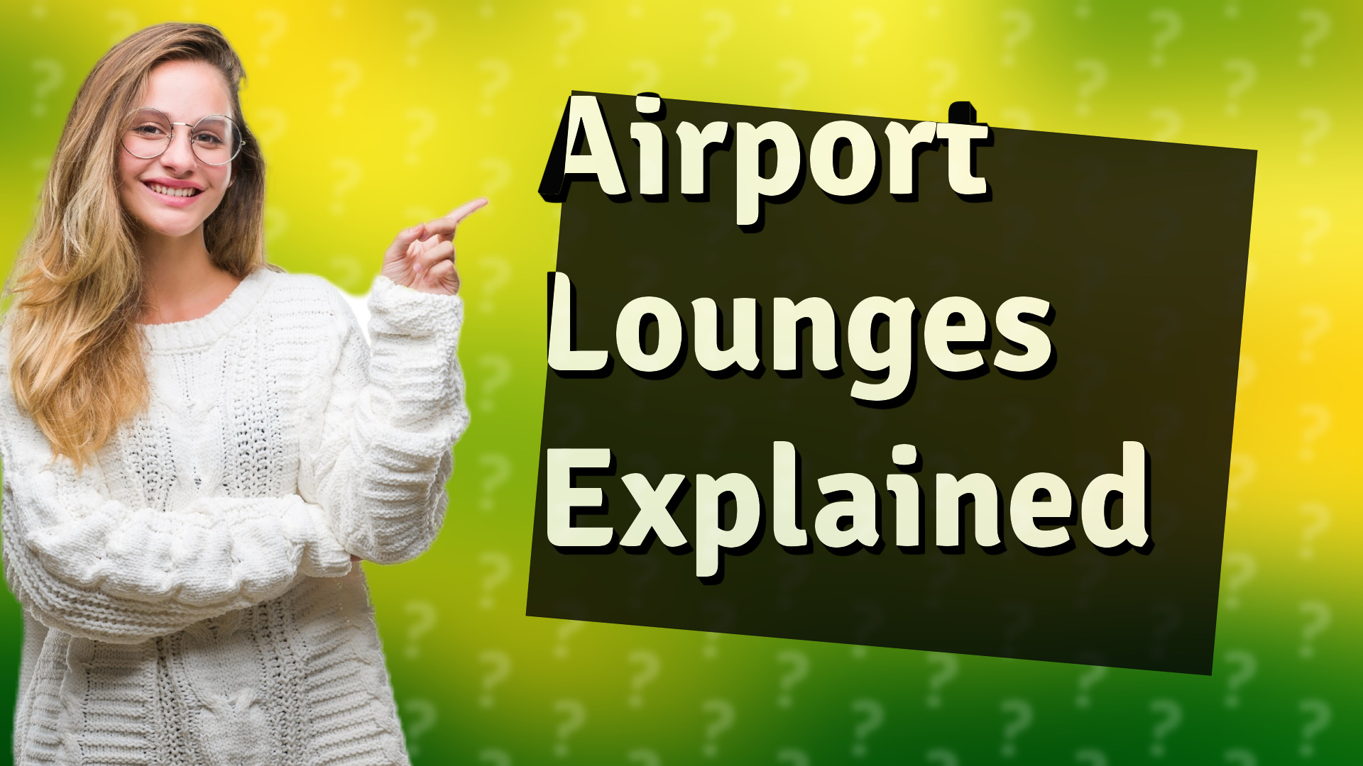 Airport Lounges Explained