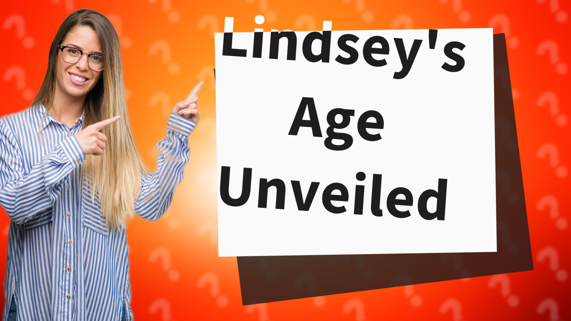 Lindsey's Age Unveiled