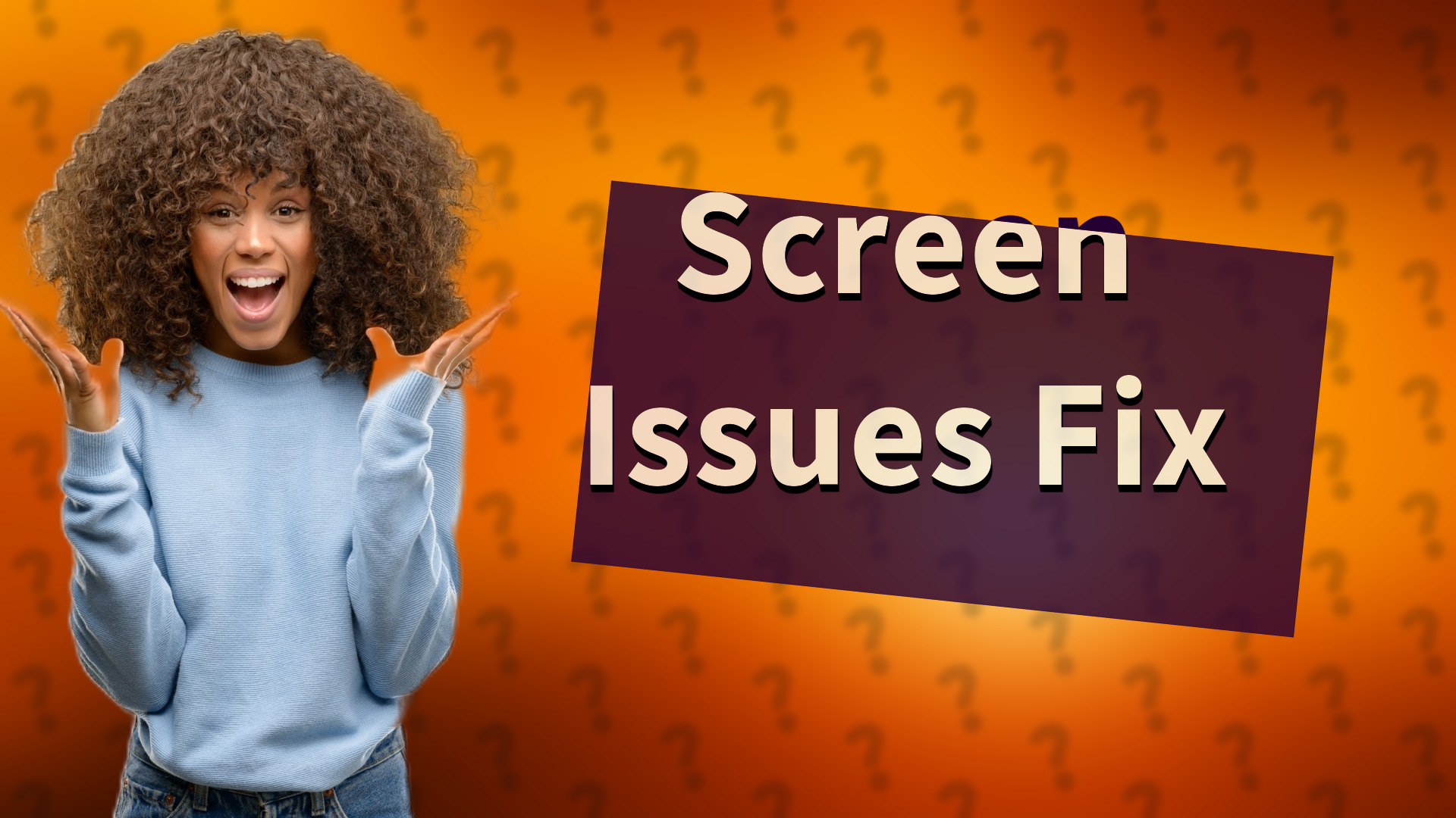 Screen Issues Fix