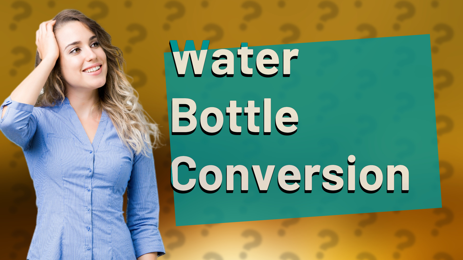 Water Bottle Conversion