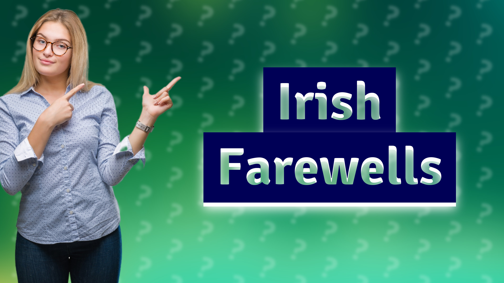 Irish Farewells