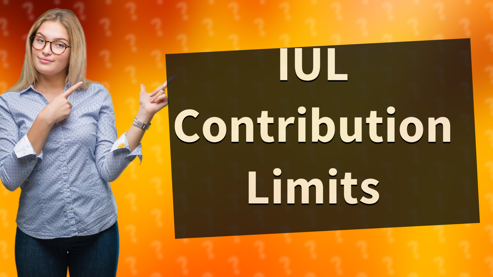 IUL Contribution Limits
