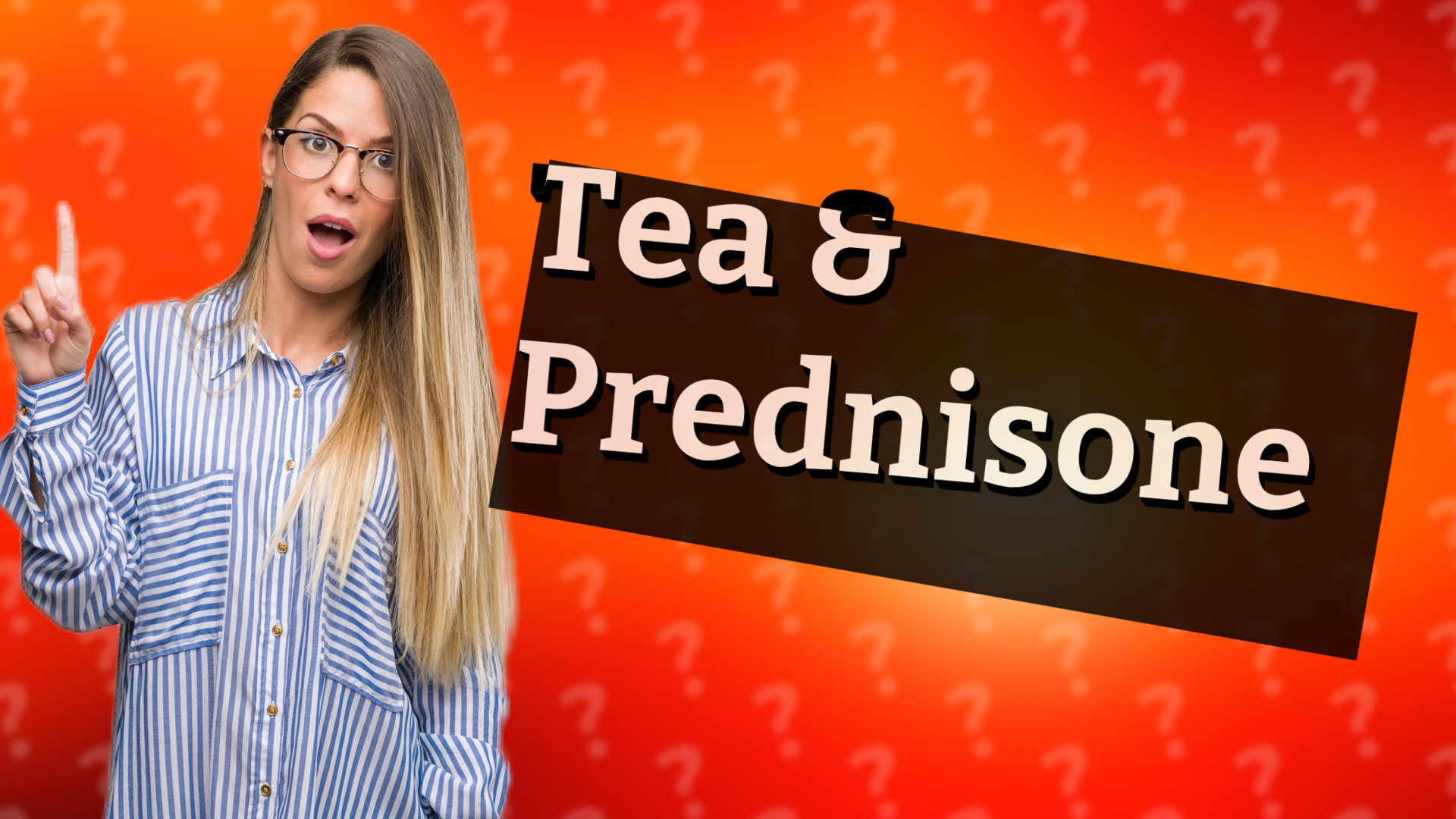 Tea & Prednisone