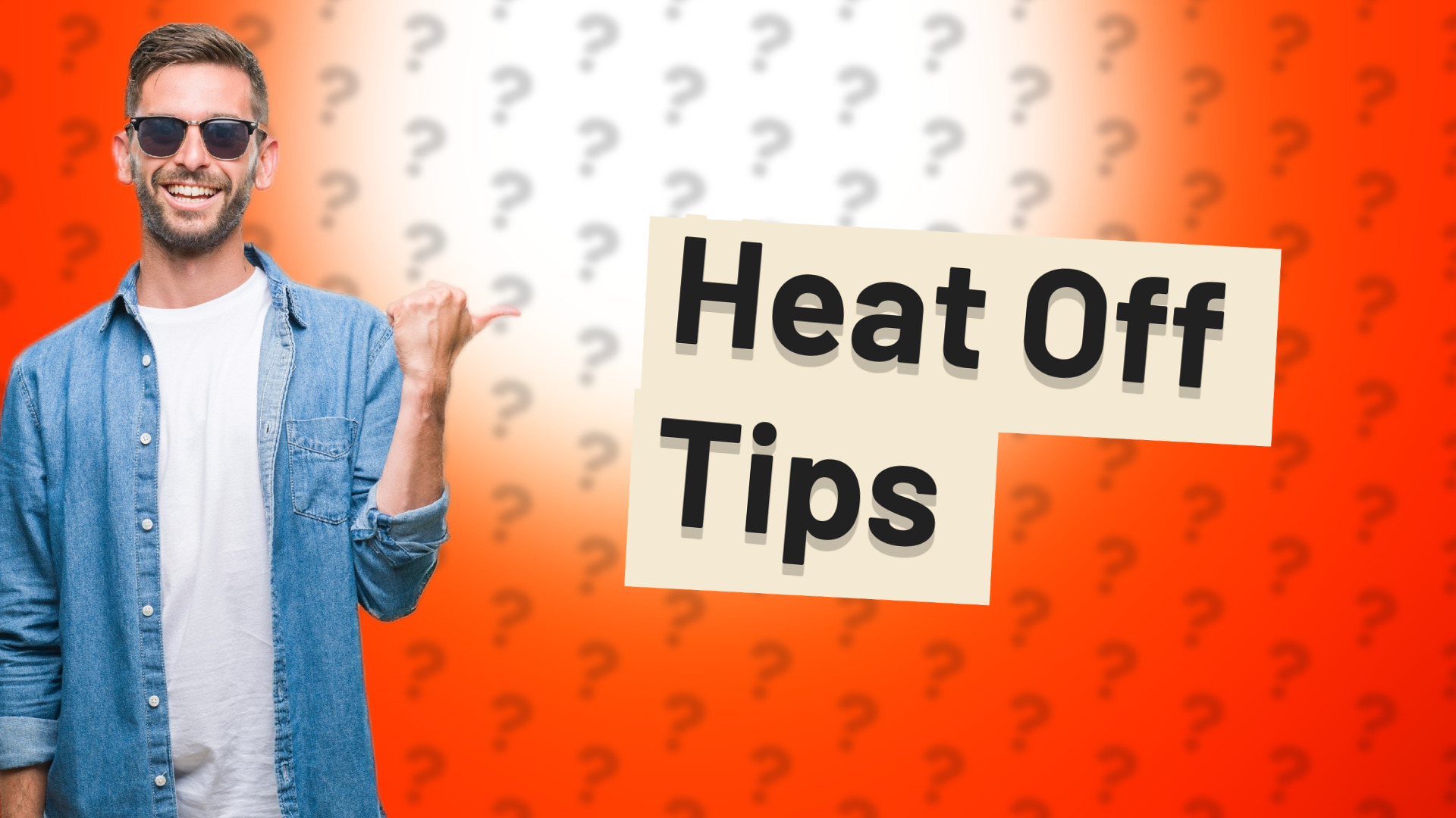 Heat Off Tips