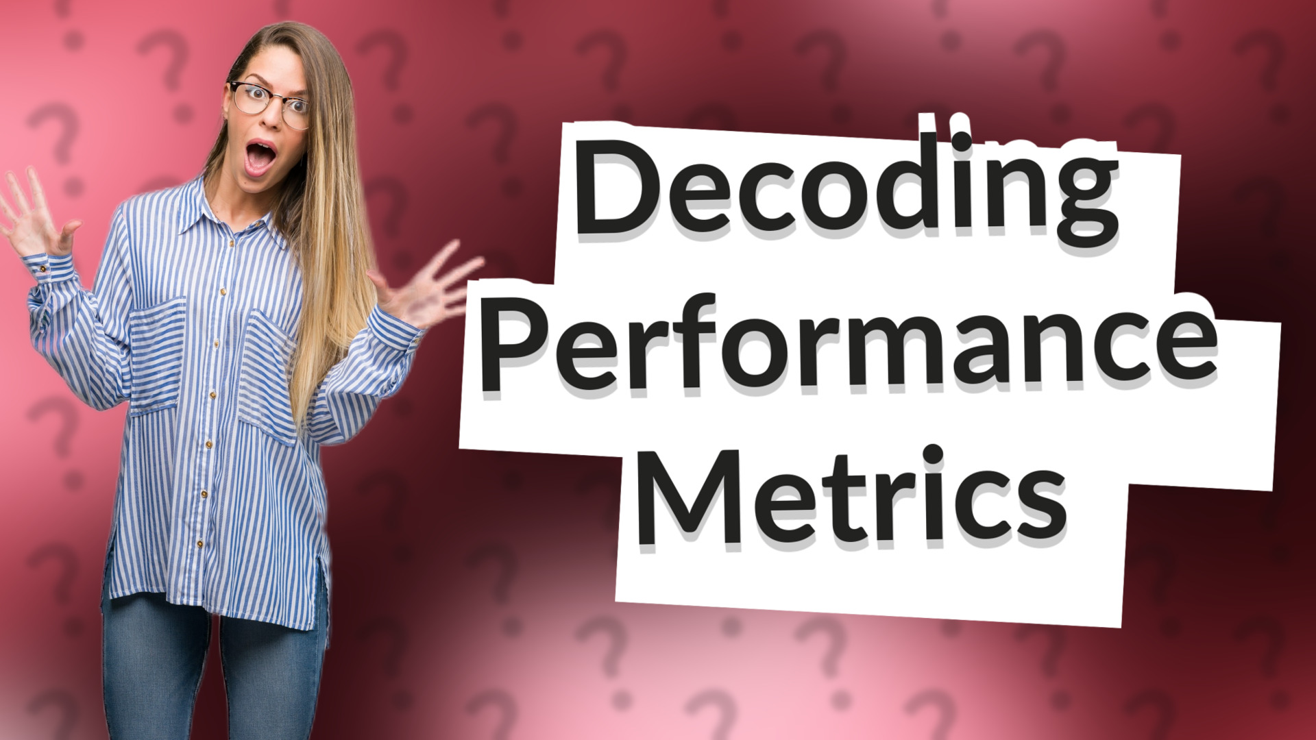 Decoding Performance Metrics
