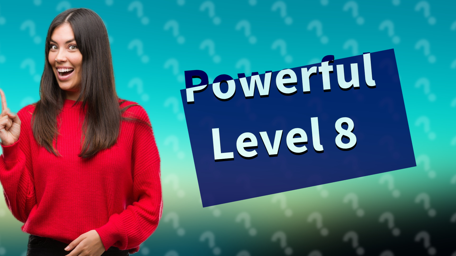 Powerful Level 8