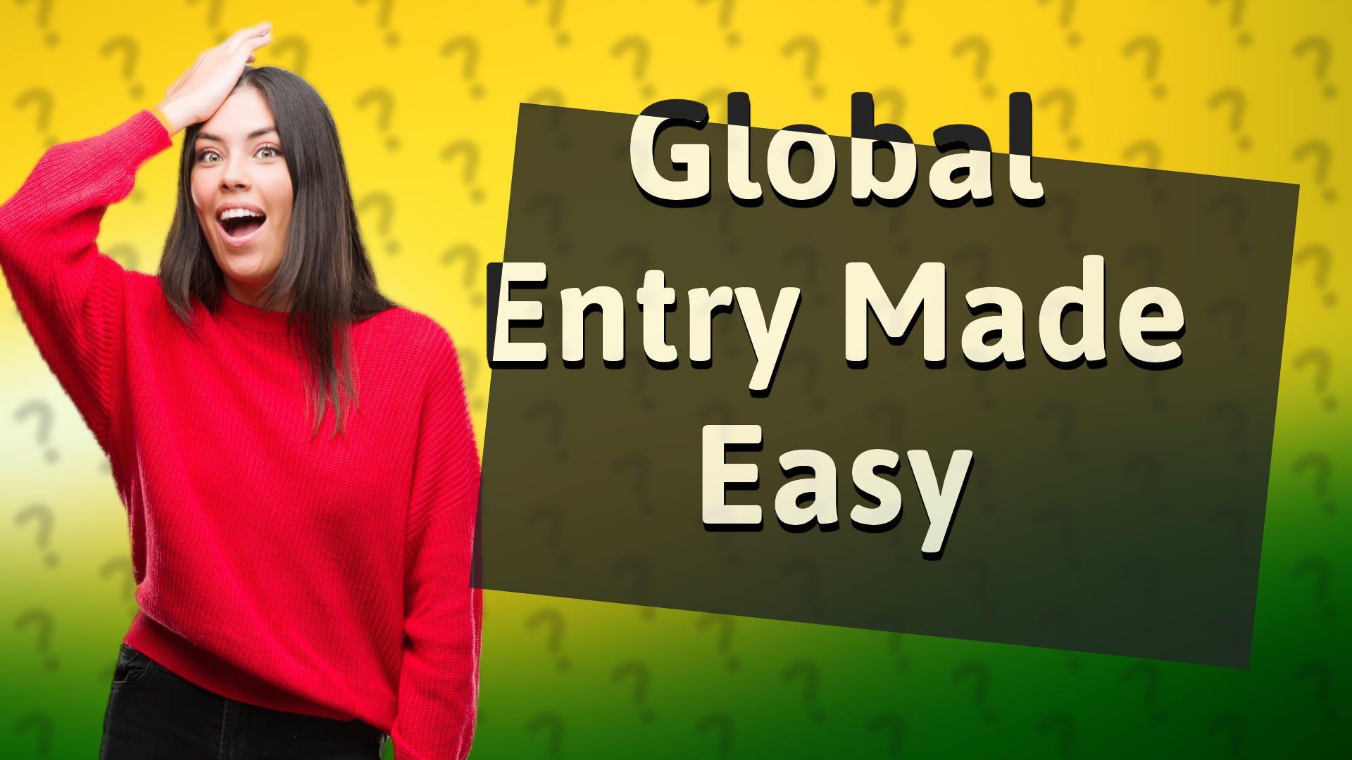 Global Entry Made Easy