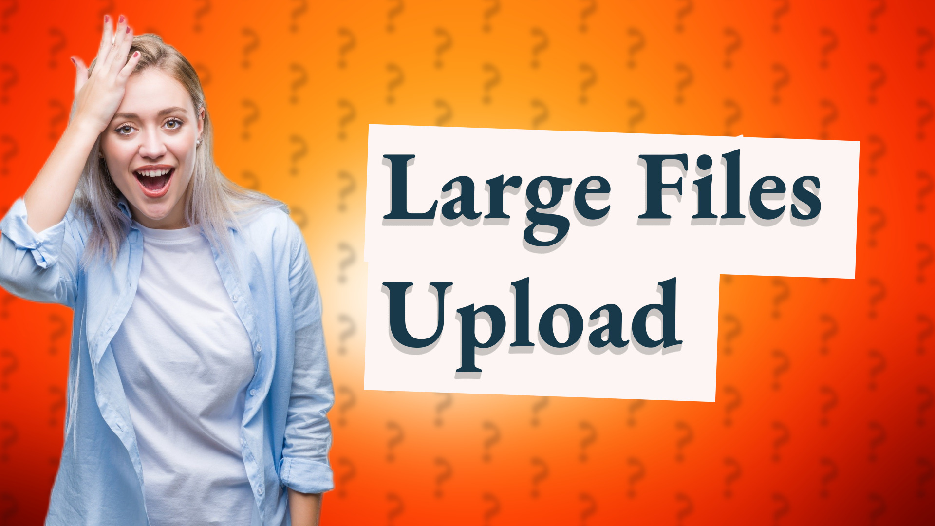 Large Files Upload