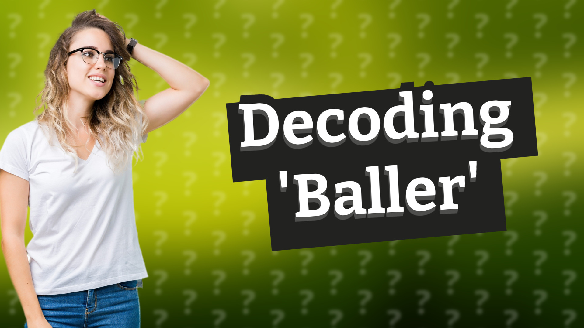 Decoding 'Baller'