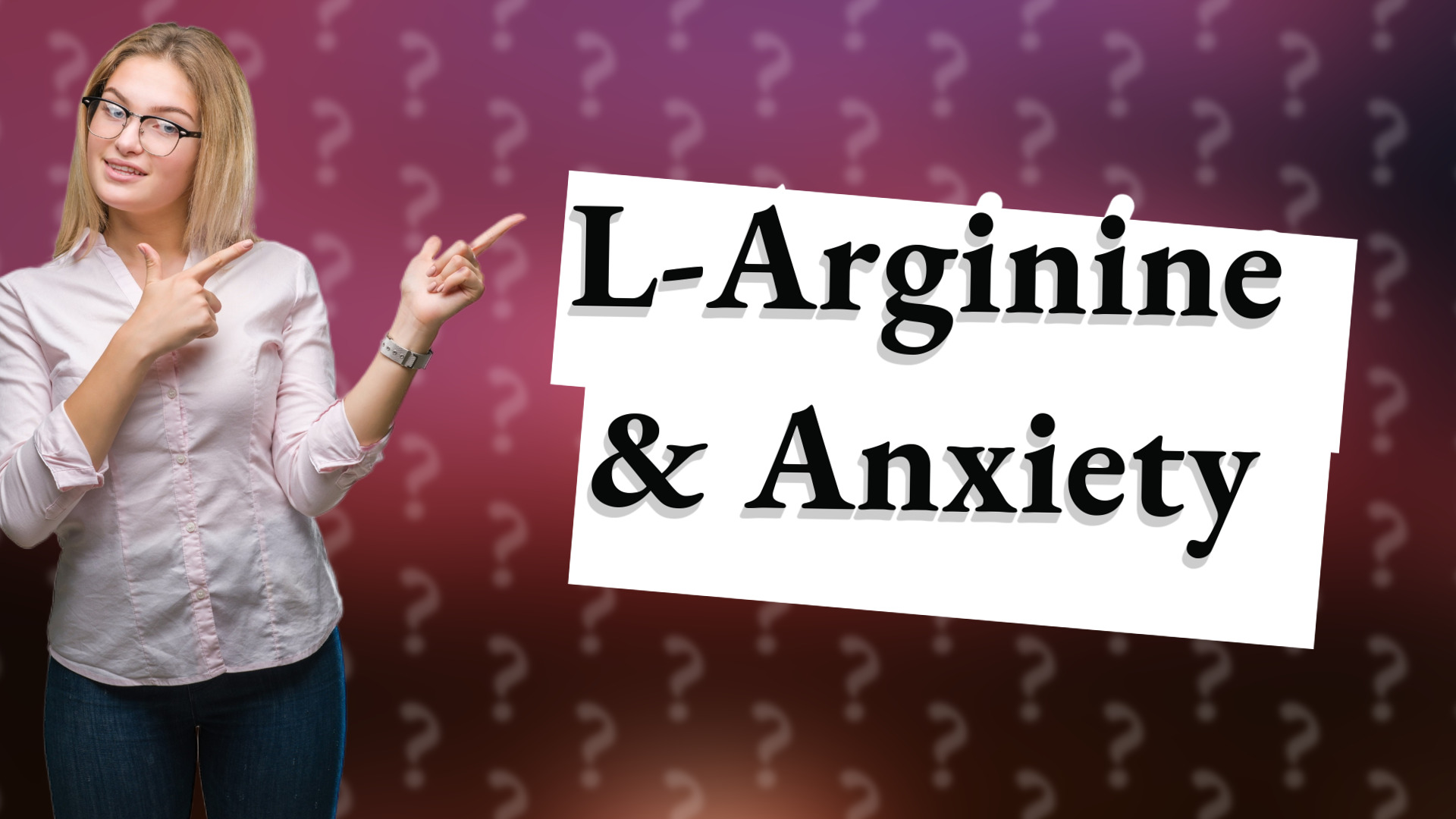 L-Arginine & Anxiety
