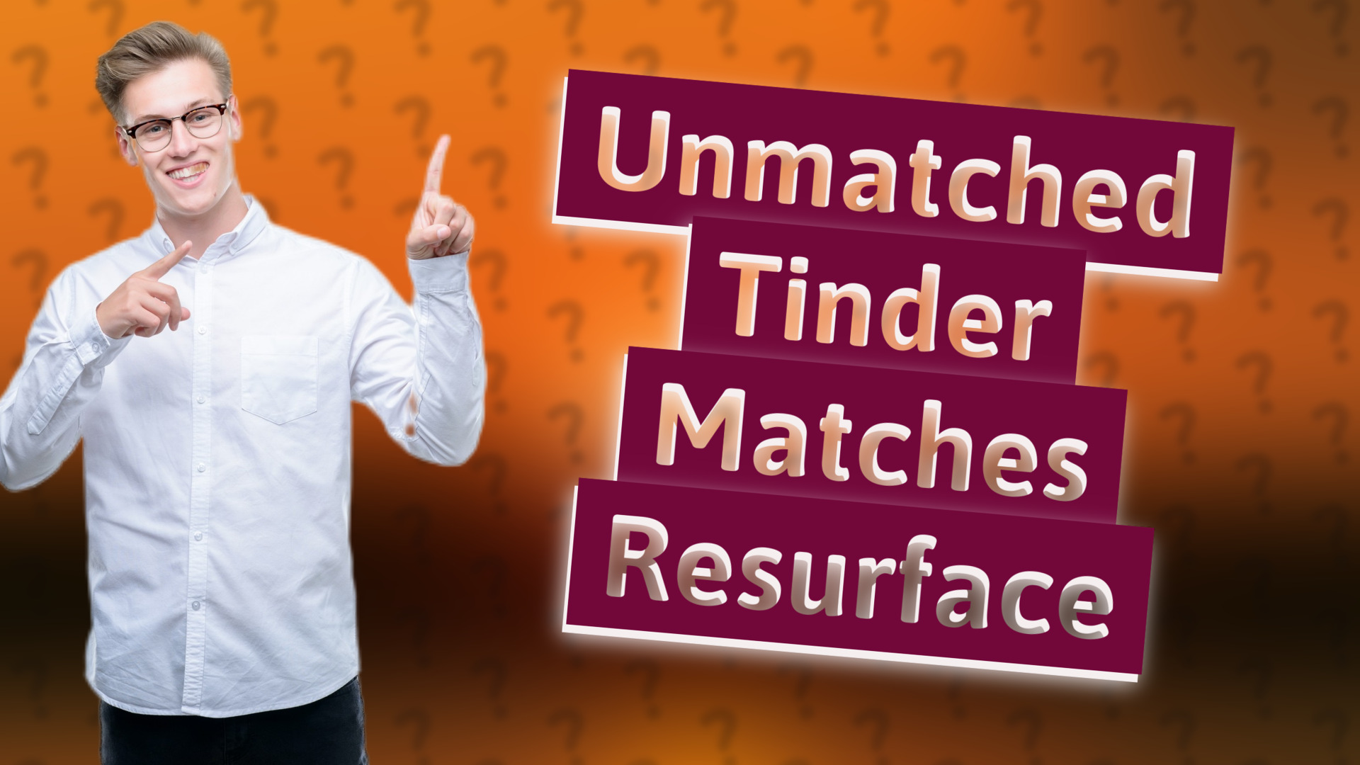 Unmatched Tinder Matches Resurface