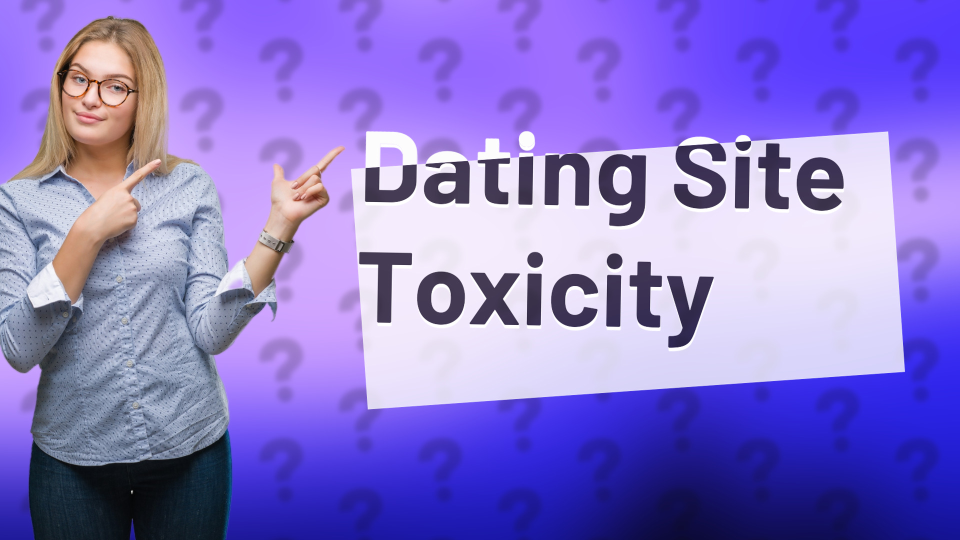 Dating Site Toxicity