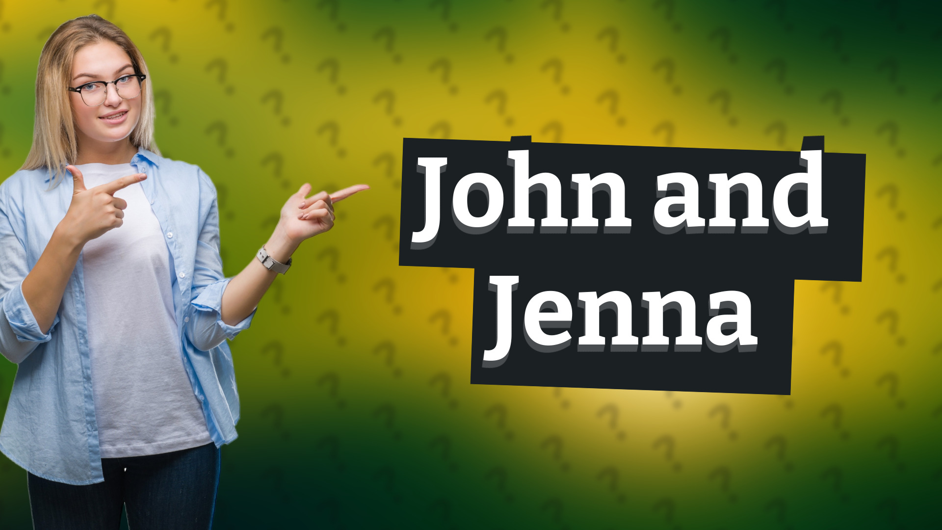 John and Jenna