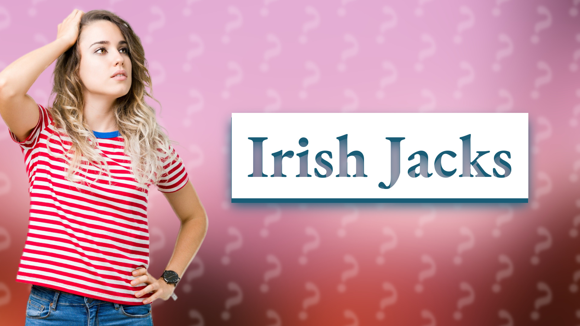 Irish Jacks