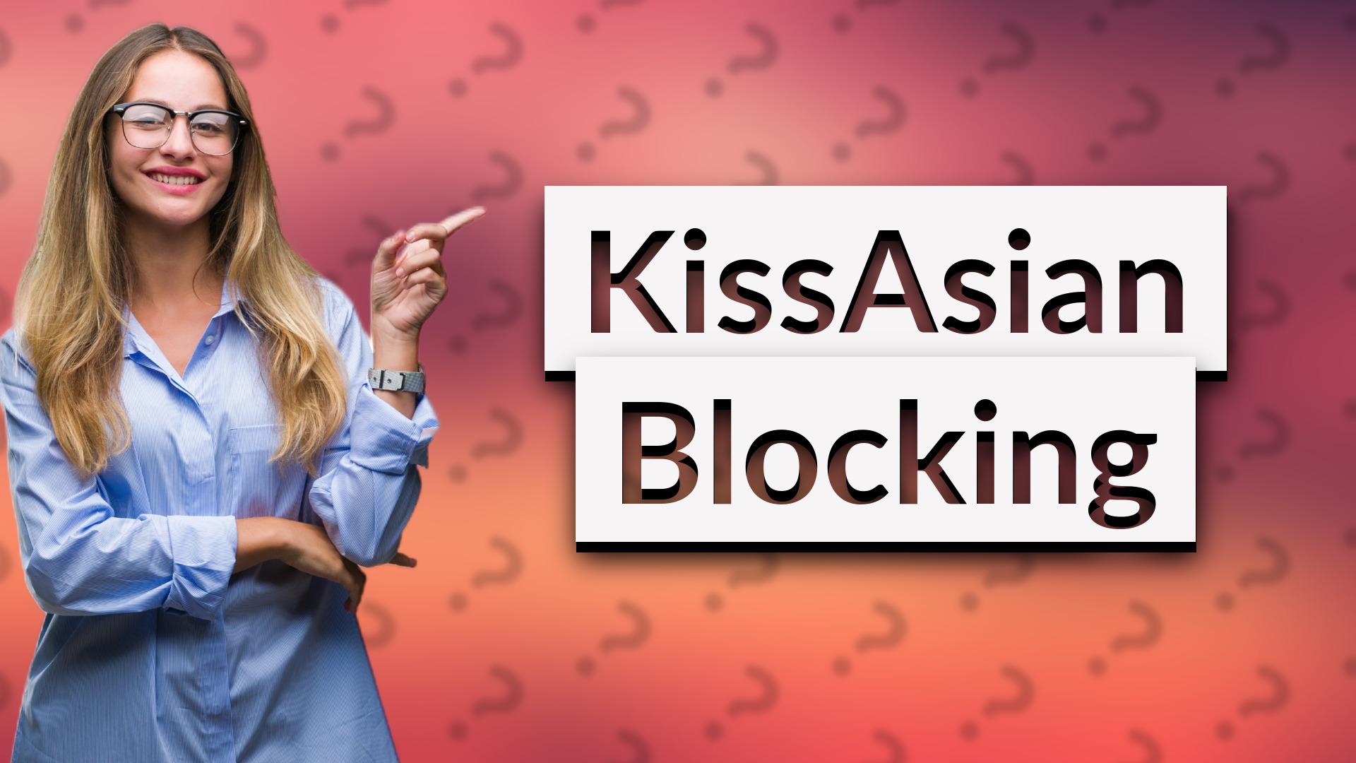 KissAsian Blocking