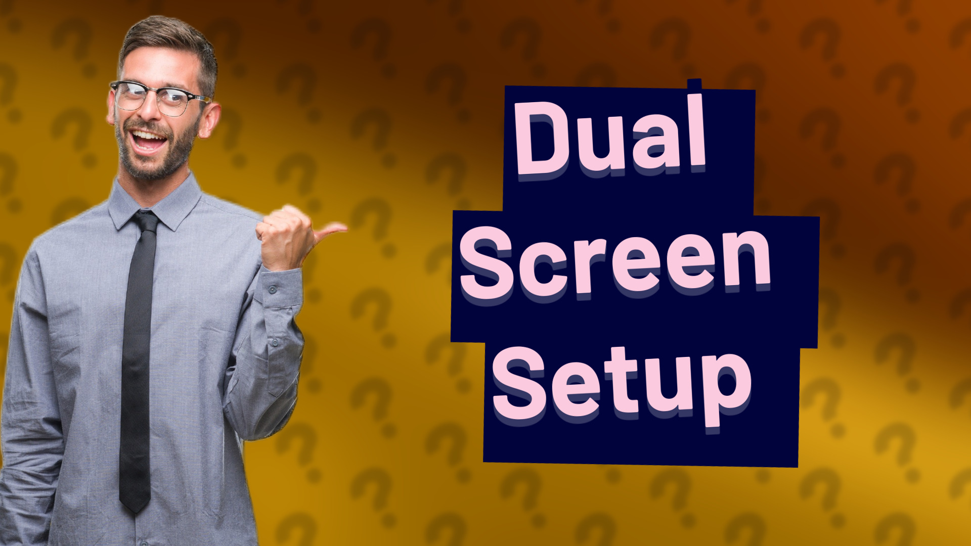 Dual Screen Setup