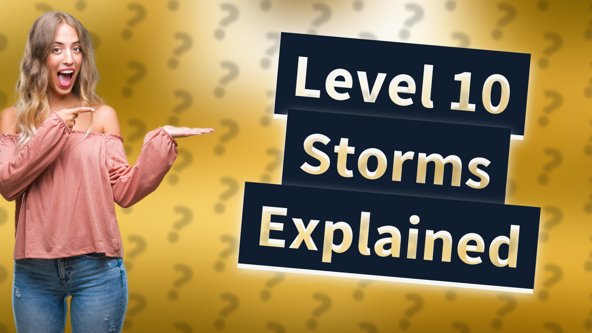 Level 10 Storms Explained