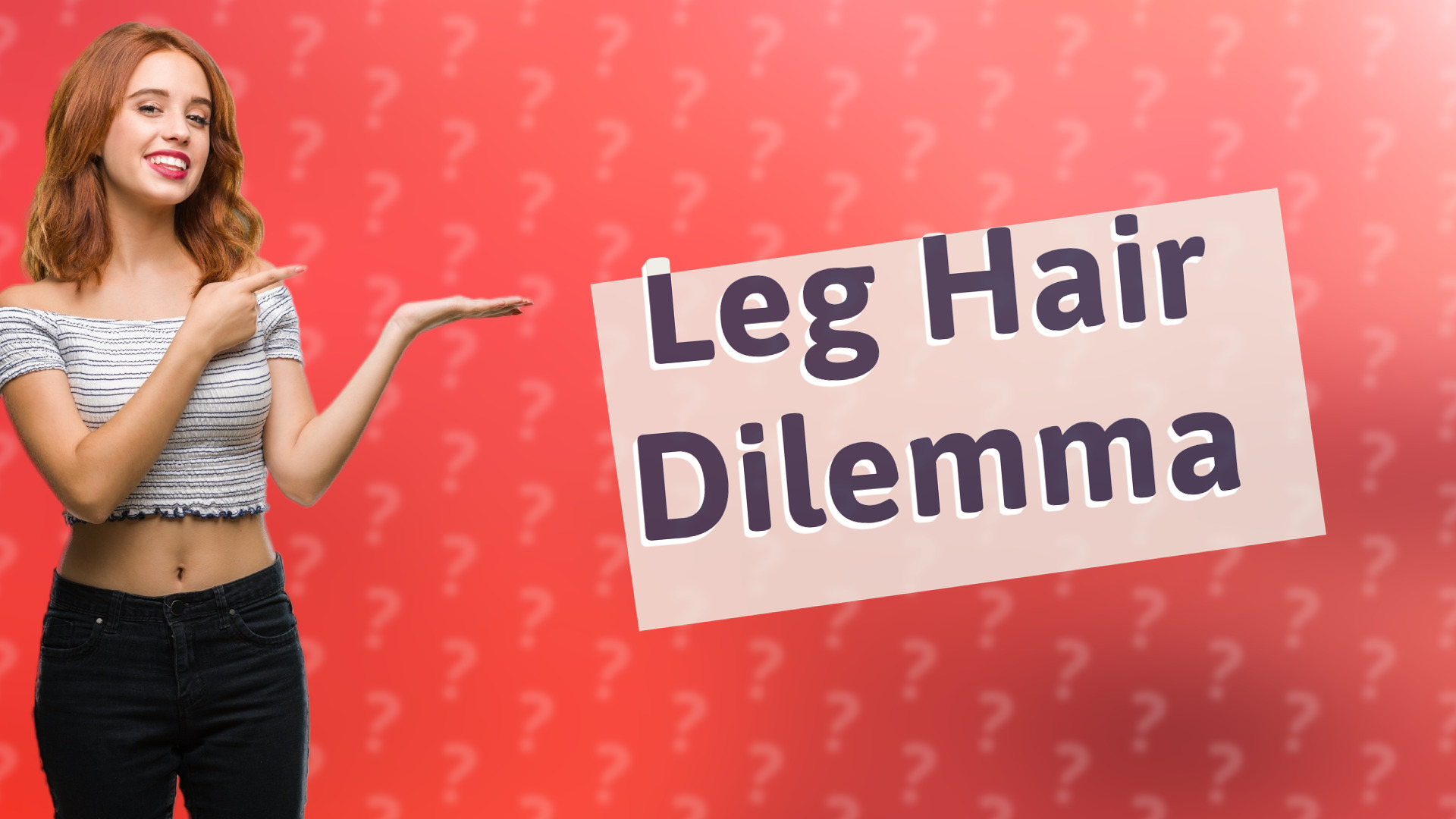 Leg Hair Dilemma