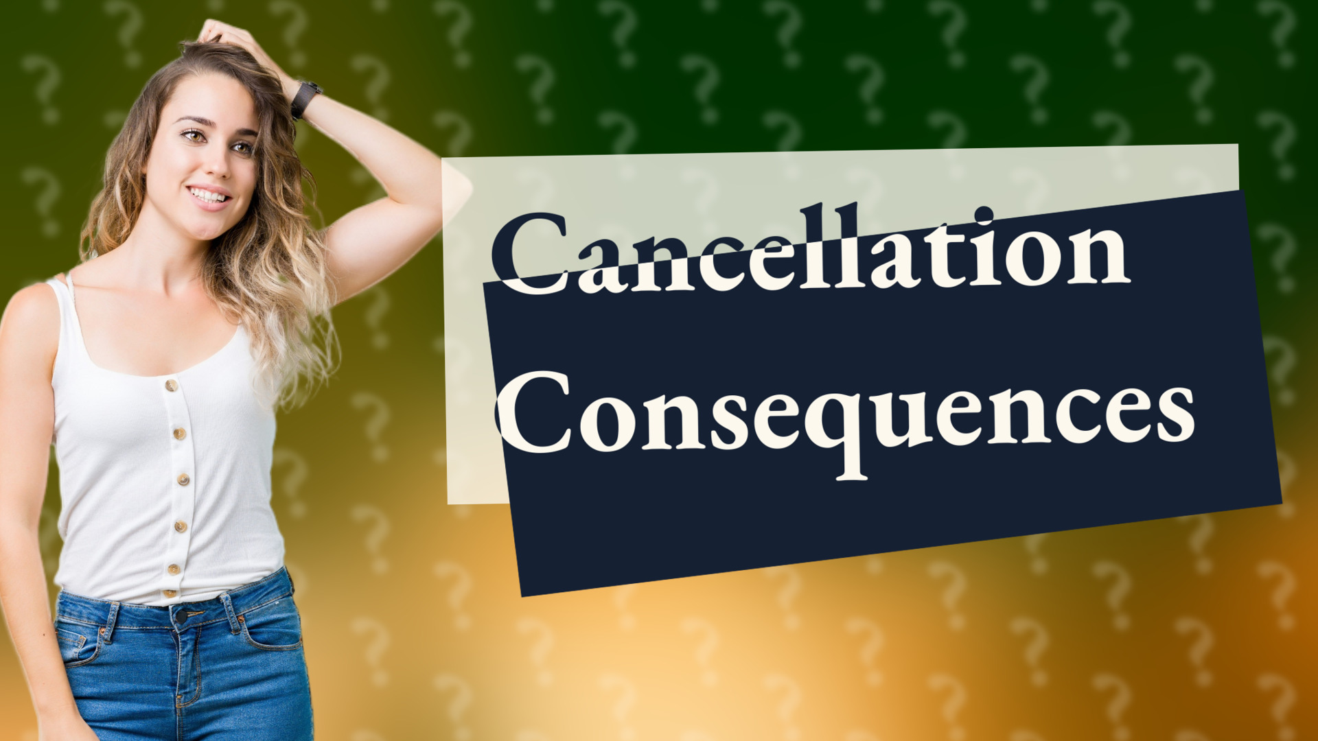 Cancellation Consequences