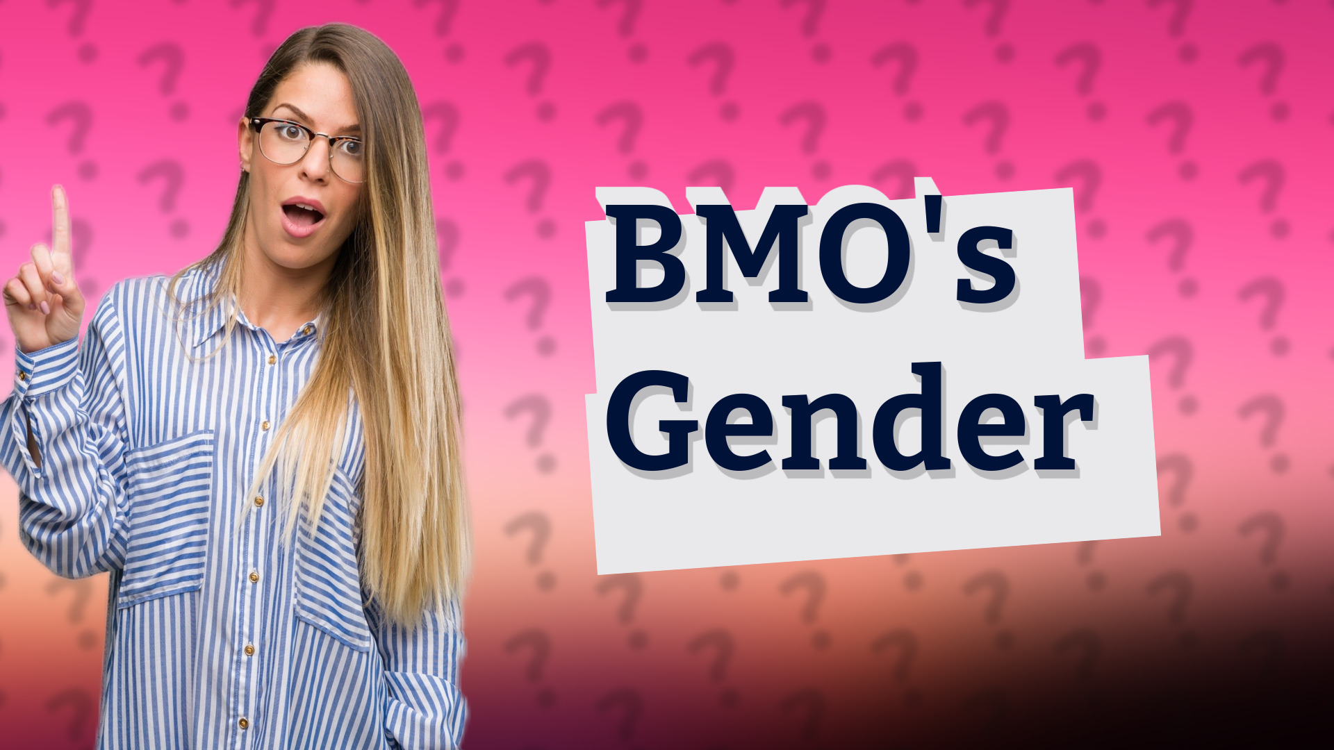 BMO's Gender