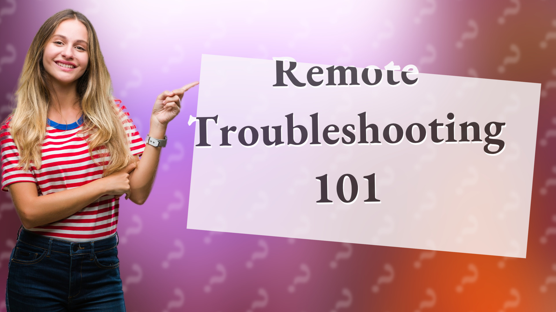 Remote Troubleshooting 101
