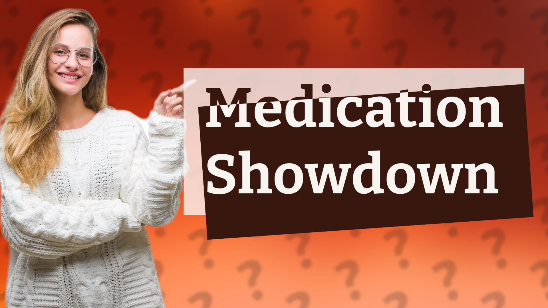 Medication Showdown