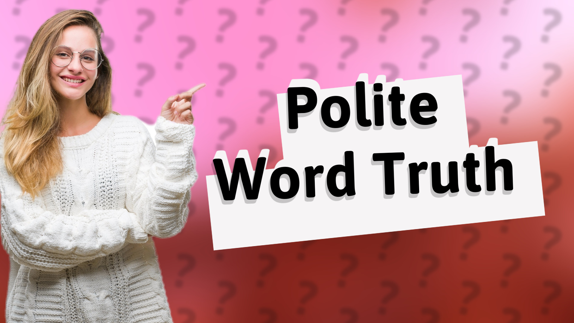 Polite Word Truth