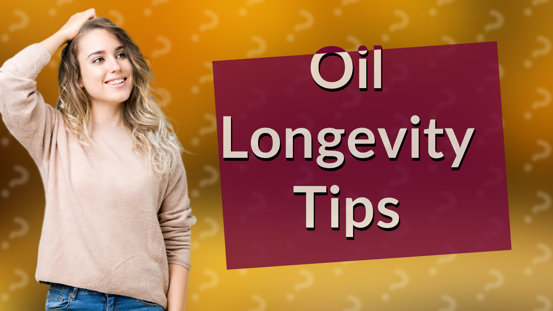 Oil Longevity Tips