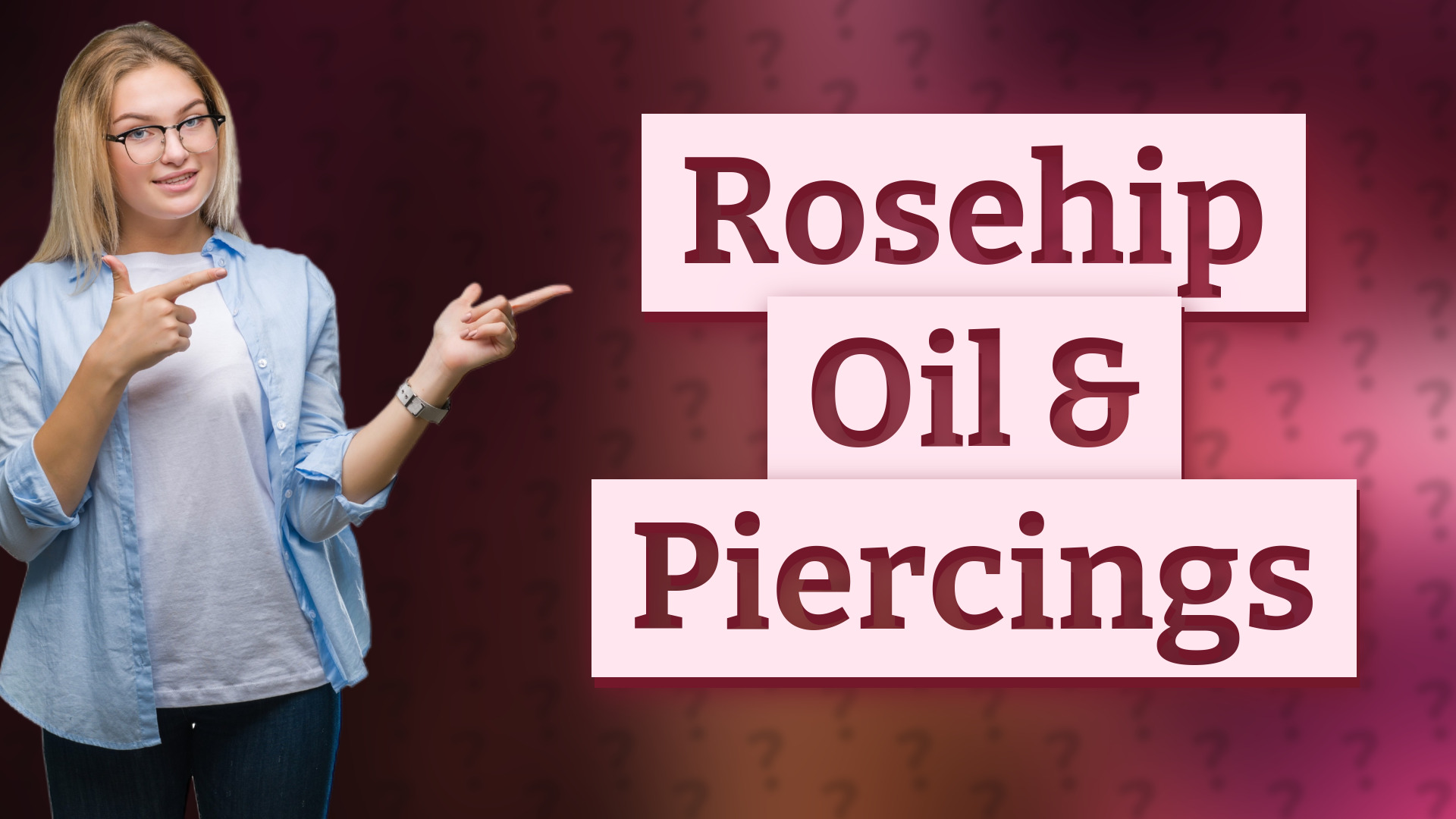 Rosehip Oil & Piercings