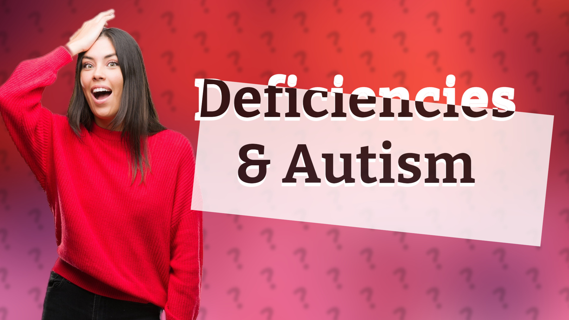 Deficiencies & Autism